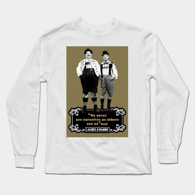 Laurel & Hardy Quotes: 'We Never See Ourselves As Others See Us' Long Sleeve T-Shirt by PLAYDIGITAL2020